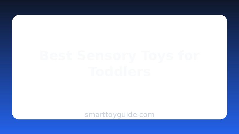 Best Sensory Toys for Toddlers (2026)